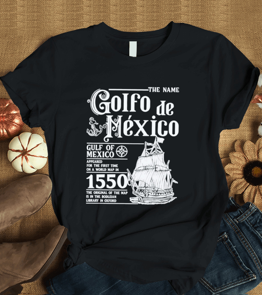 Golfo De México Gulf Of Mexico 1550 First World Map Bodleian Library Oxford T-Shirt