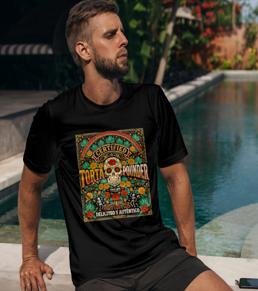 Certified Torta Pounder Delicioso Y Auténtico Since 1974 Skull Cinco De Mayo T-Shirt