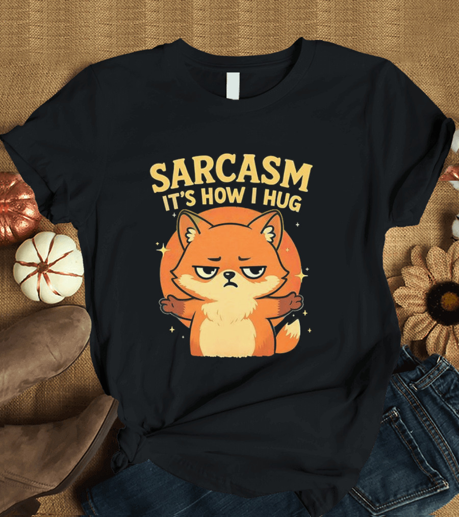 Sarcasm It's How I Hug Chibi Fox T-Shirt