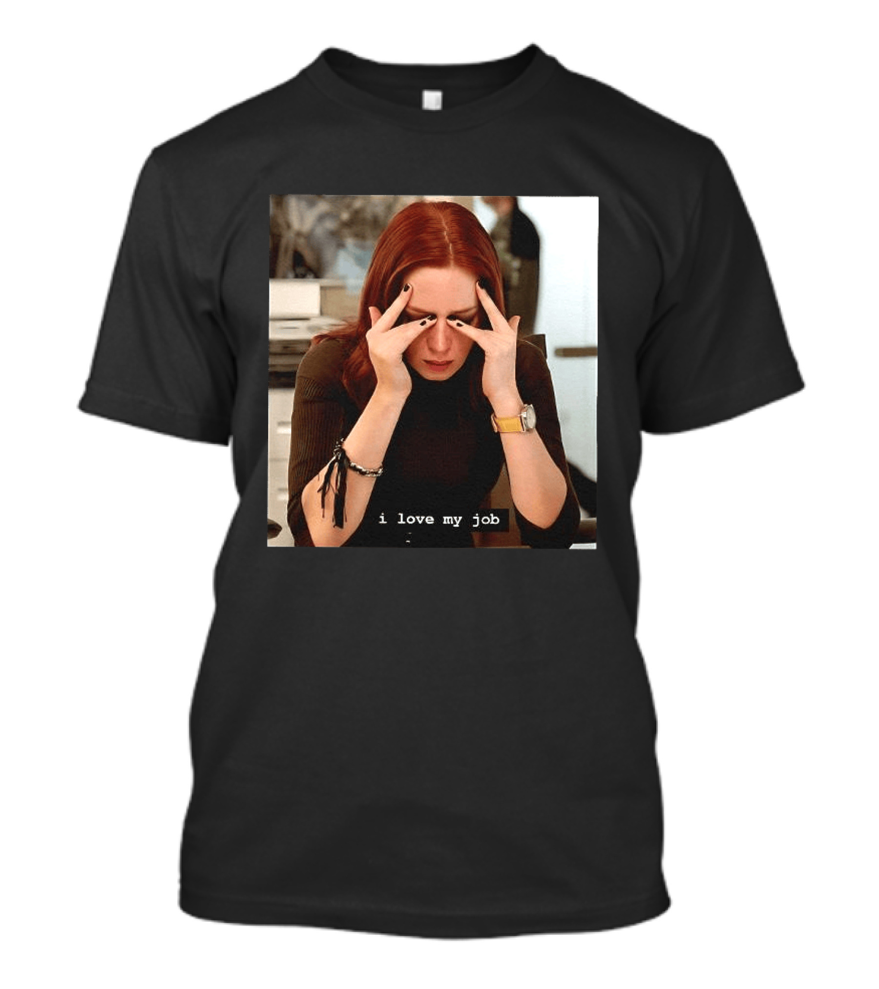I Love My Job Stressed Woman With Red Hair Black Nails Yellow T-Shirt