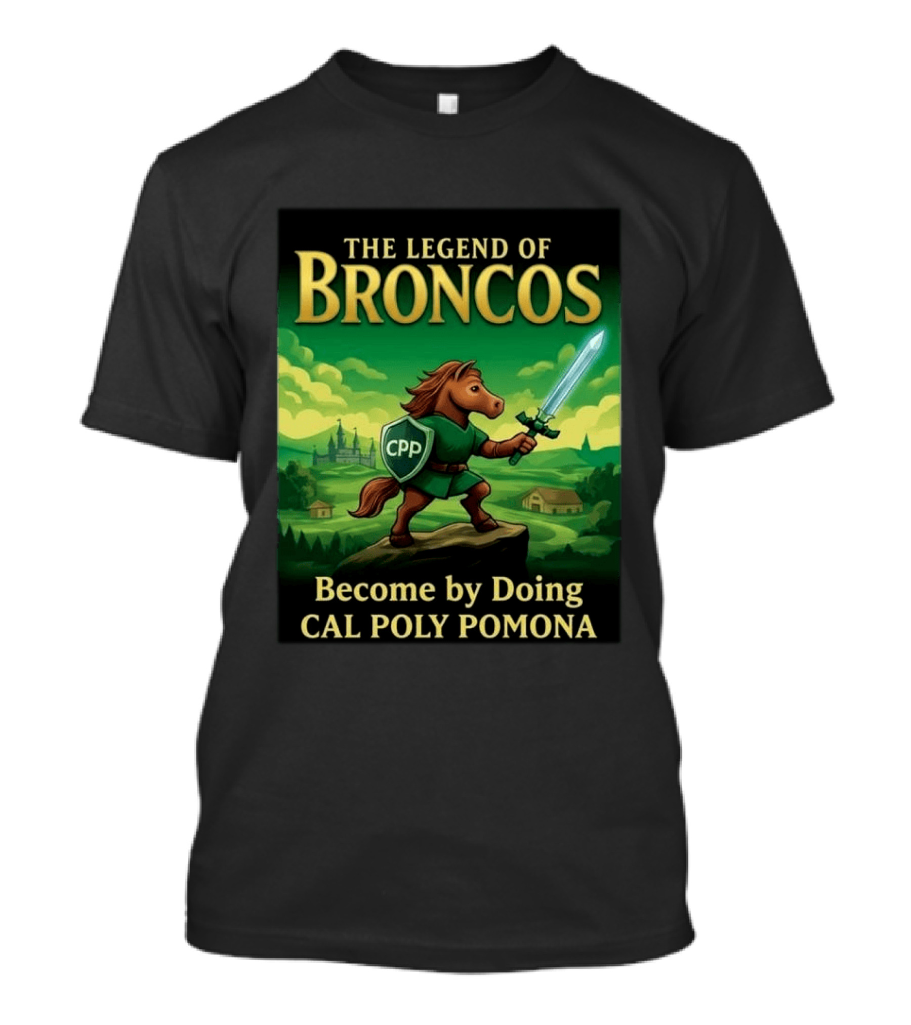 The Legend Of Broncos Become By Doing Adventure Cal Poly Pomona T-Shirt