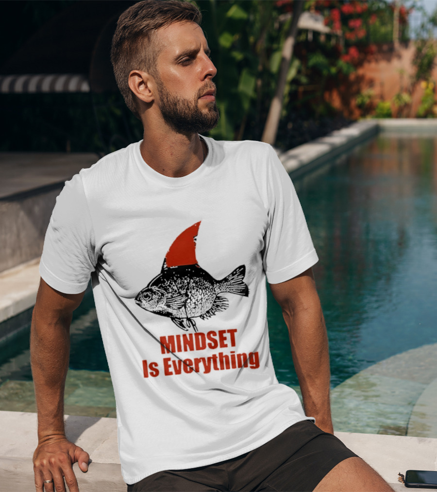 Mindset Is Everything Fish With Shark Fin T-Shirt