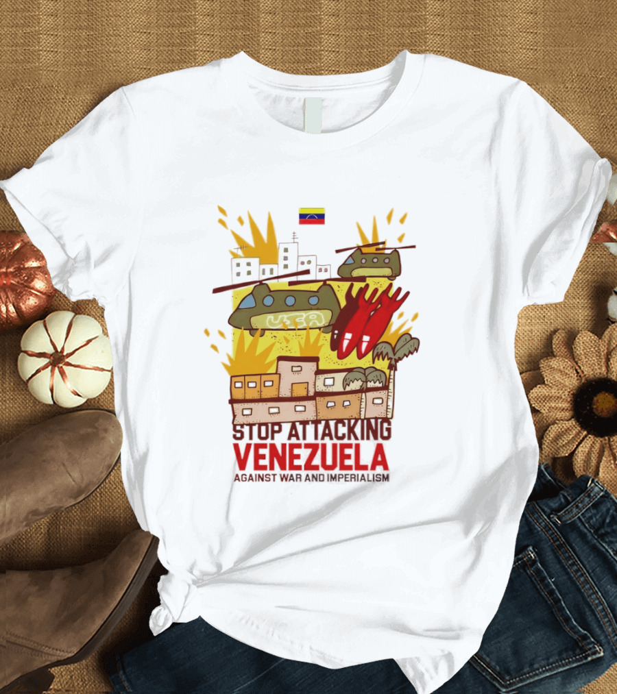 Stop Attacking Venezuela Against War And Imperialism Tanks Bombs City Explosion Venezuelan Flag T-Shirt