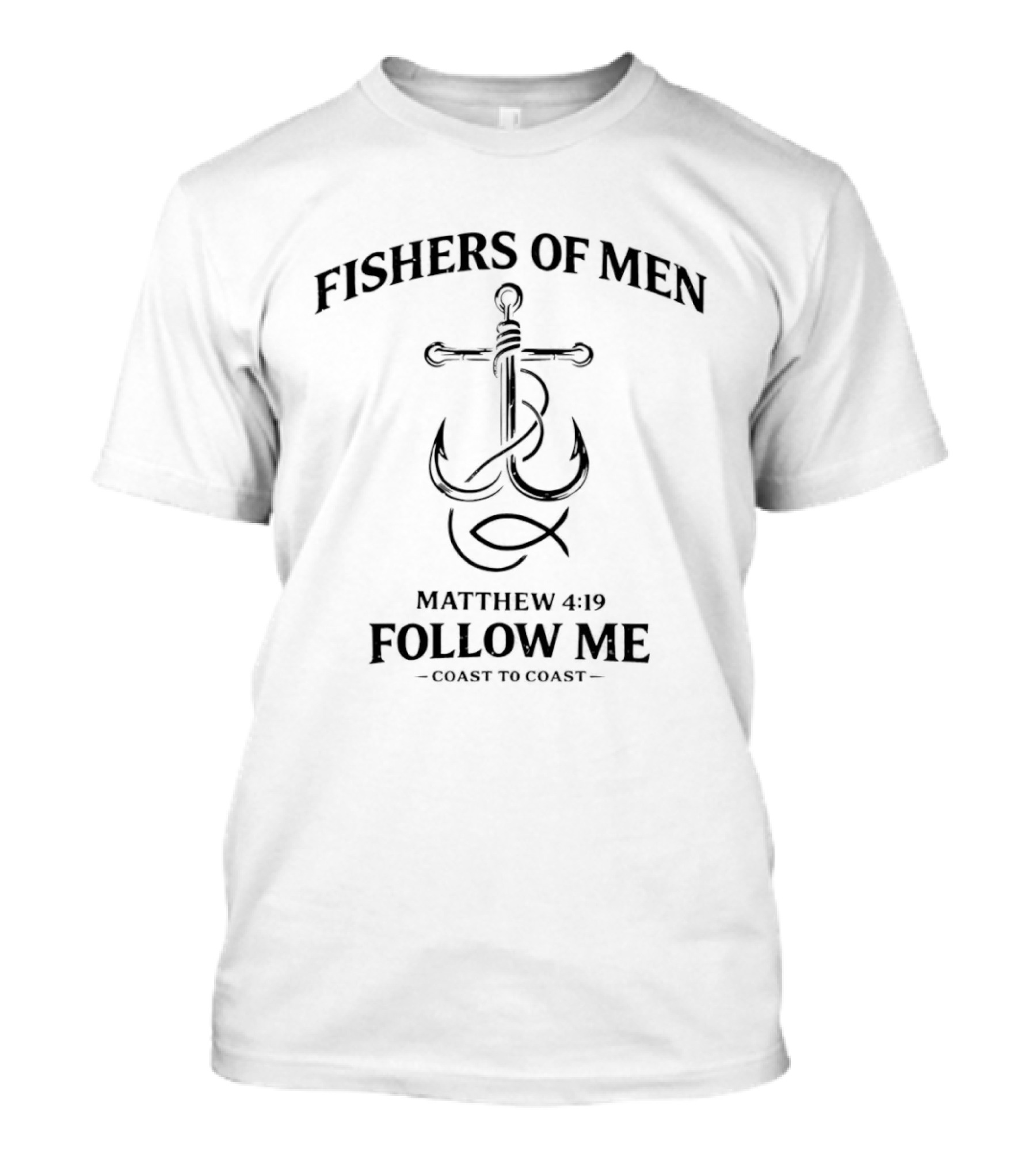 Fishers Of Men Anchor Matthew 4:19 Follow Me Coast To Coast T-Shirt