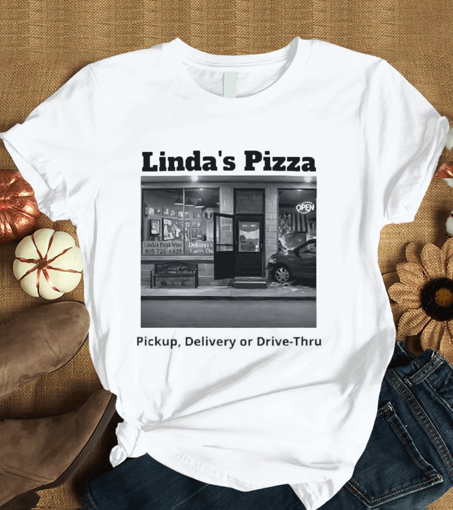 Linda's Pizza West Pickup Delivery Carry Out Near 815 726 4425 Open Late Night T-Shirt