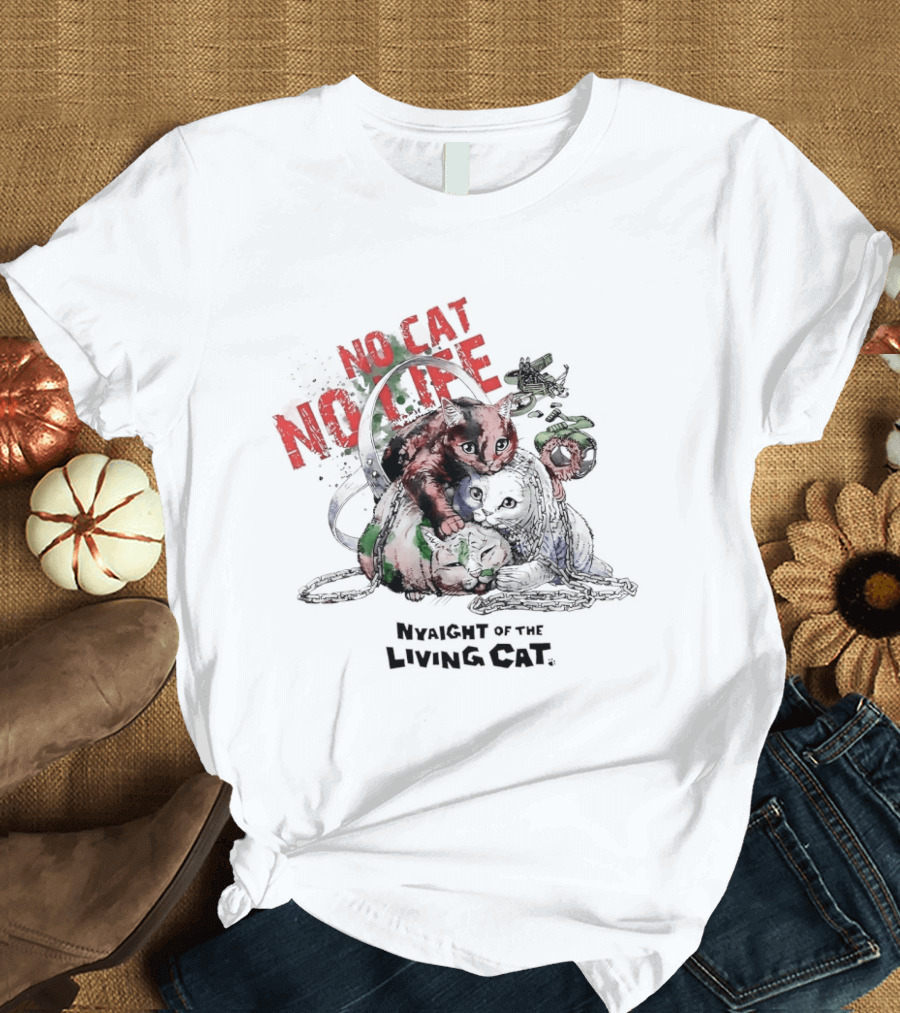 Nyaight Of The Living Cat No Cat No Life T-Shirt