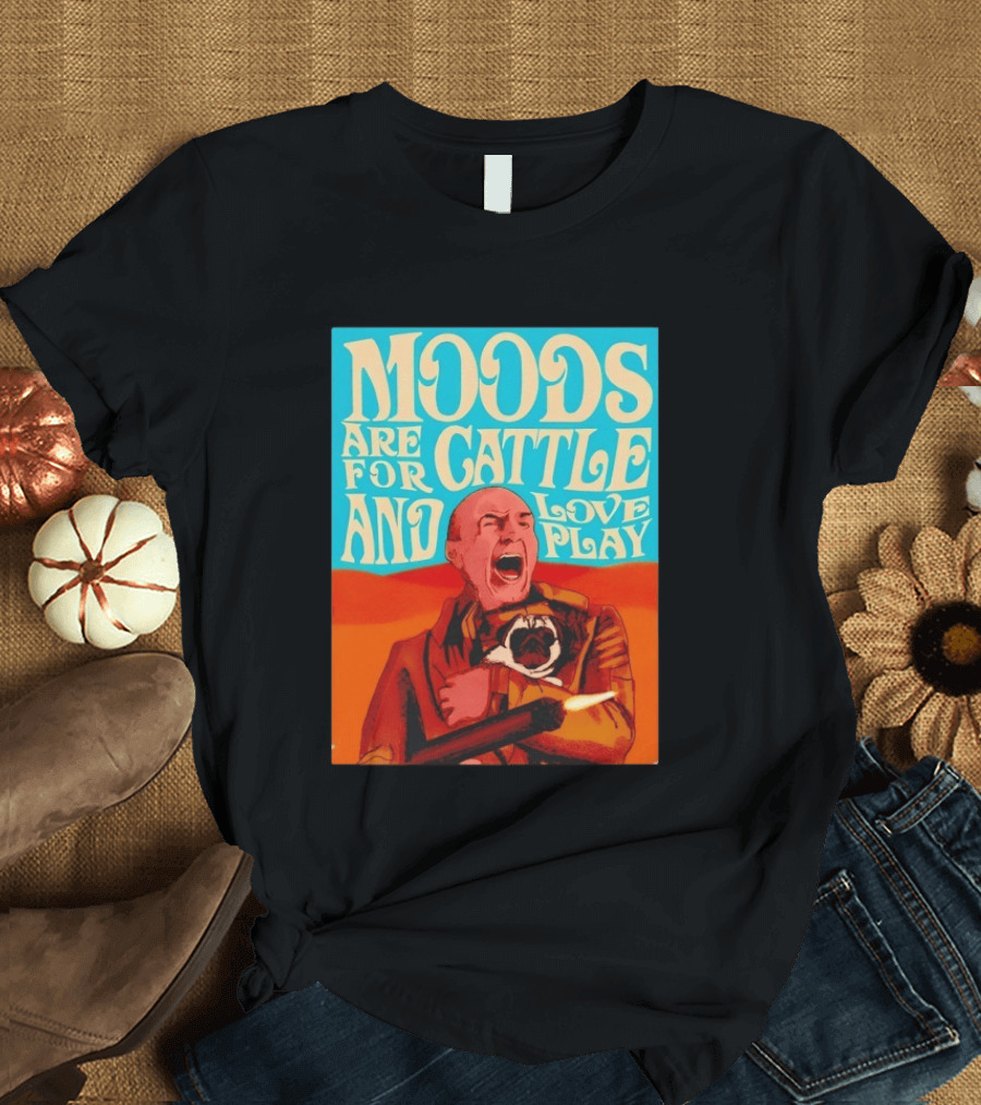 Moods Are For Cattle And Loveplay Gurney Halleck Dune T-Shirt