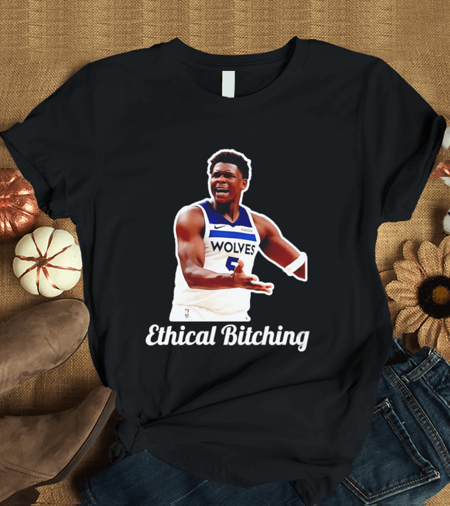 Anthony Edwards Wolves Ethical Bitching T-Shirt