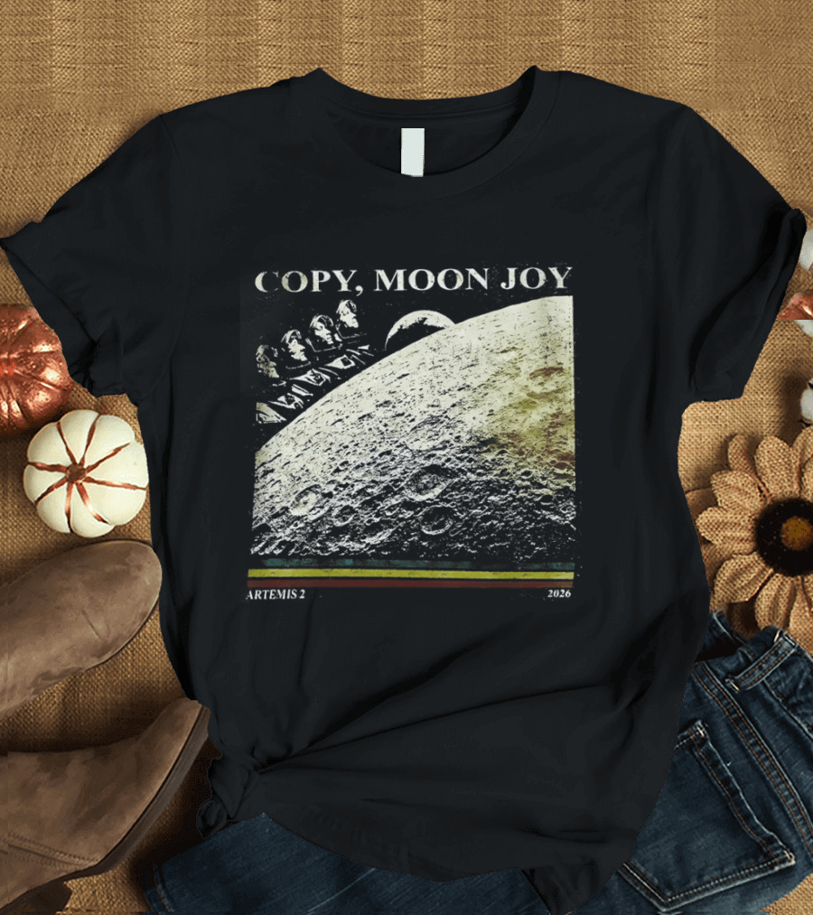 Artemis II Moon Mission Copy Moon Joy Astronaut Space Exploration T-Shirt