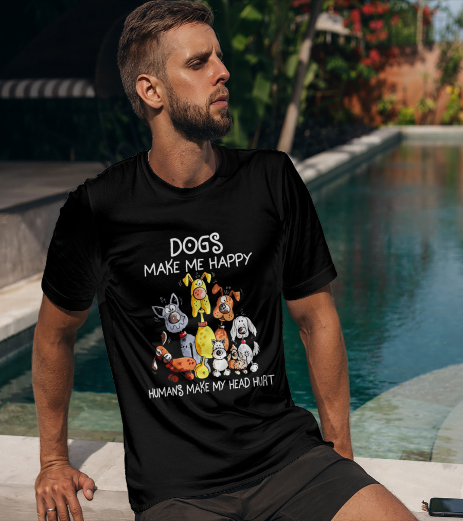 Dogs Make Me Happy Humans Make My Head Hurt Cartoon Dogs T-Shirt