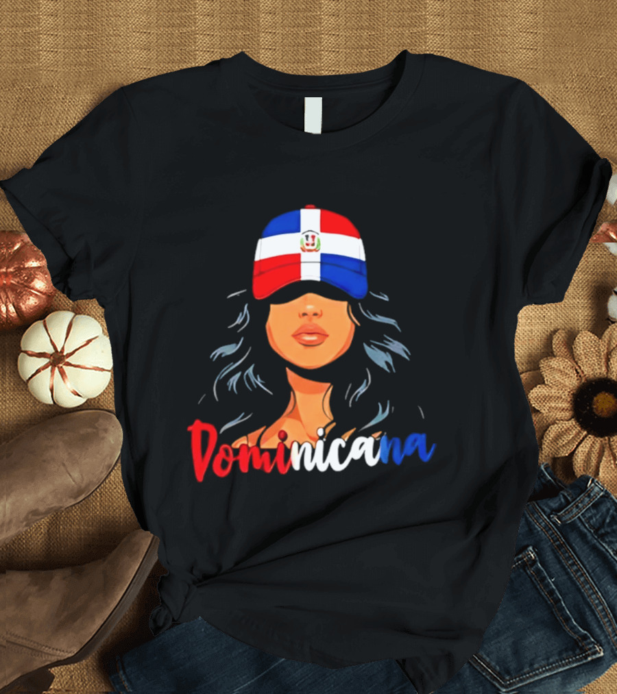 Dominicana Pride Dominican Republic Flag Latina Woman Hat T-Shirt