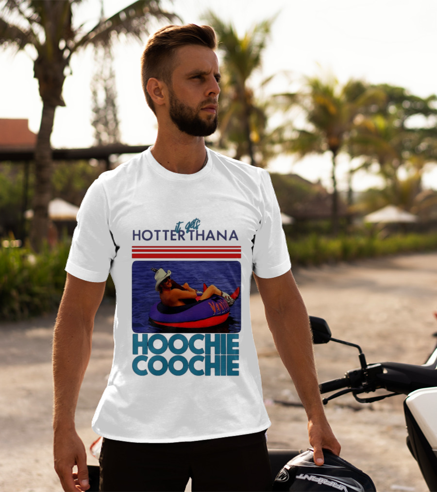 It Gets Hotter Than A Hoochie Coochie Lake Float Cowboy Hat T-Shirt