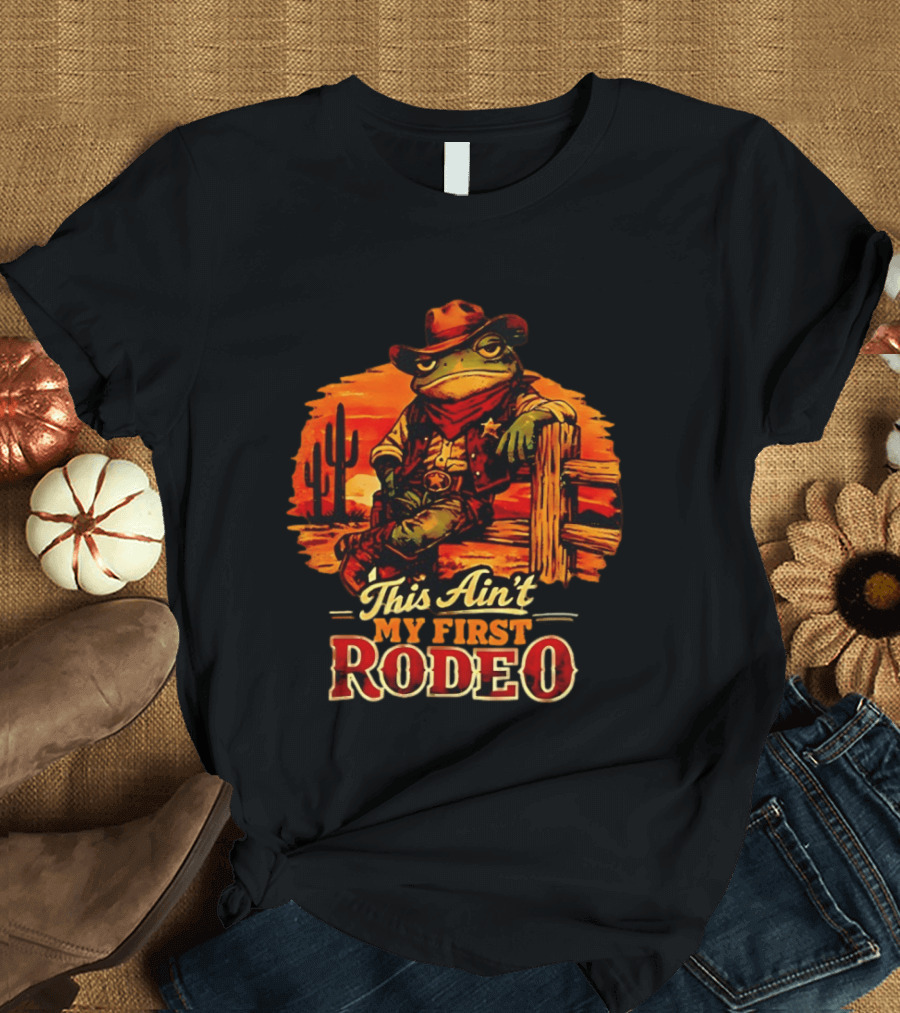 Cowboy Frog This Ain't My First Rodeo Cactus Sunset T-Shirt
