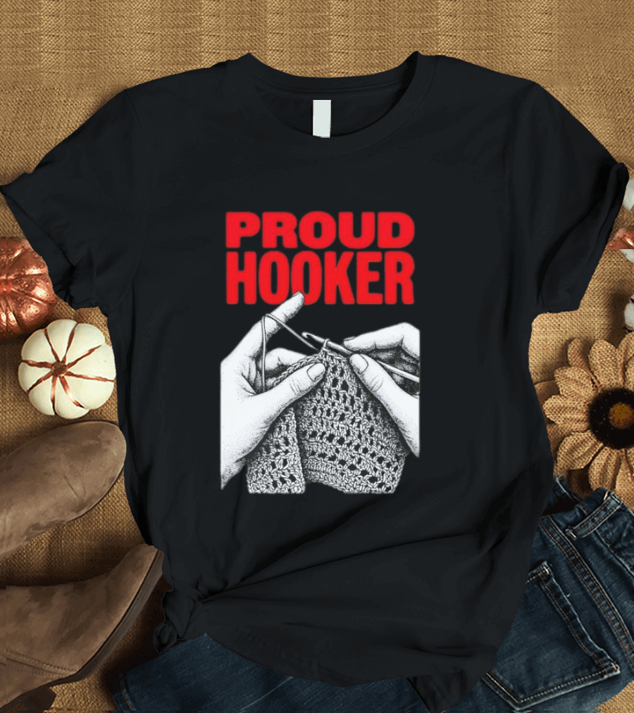 Proud Hooker Crochet Knitting Wool Scarf T-Shirt