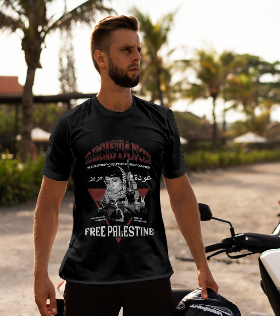 Resistance Is Justified When People Are Occupied Free Palestine T-Shirt
