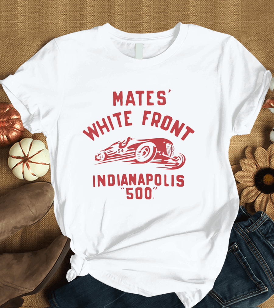 Mates' White Front Indianapolis 500 Racing Car 54 T-Shirt