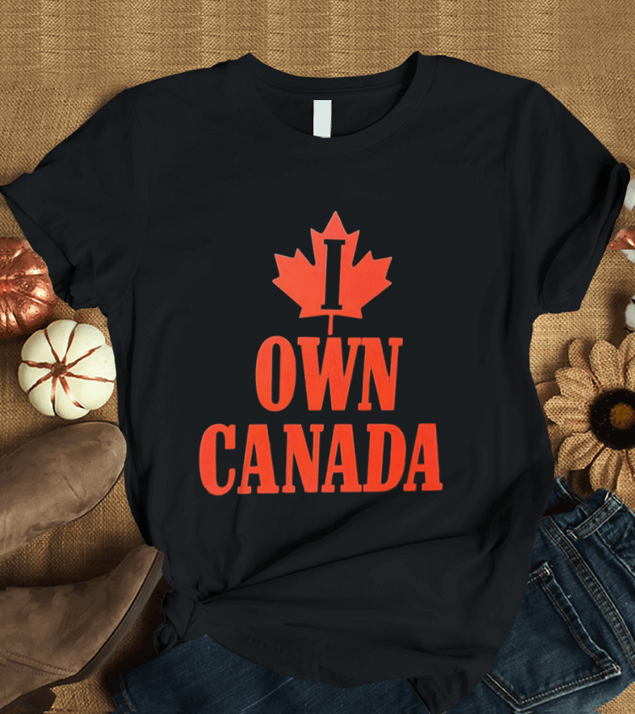 I Own Canada Maple Leaf T-Shirt