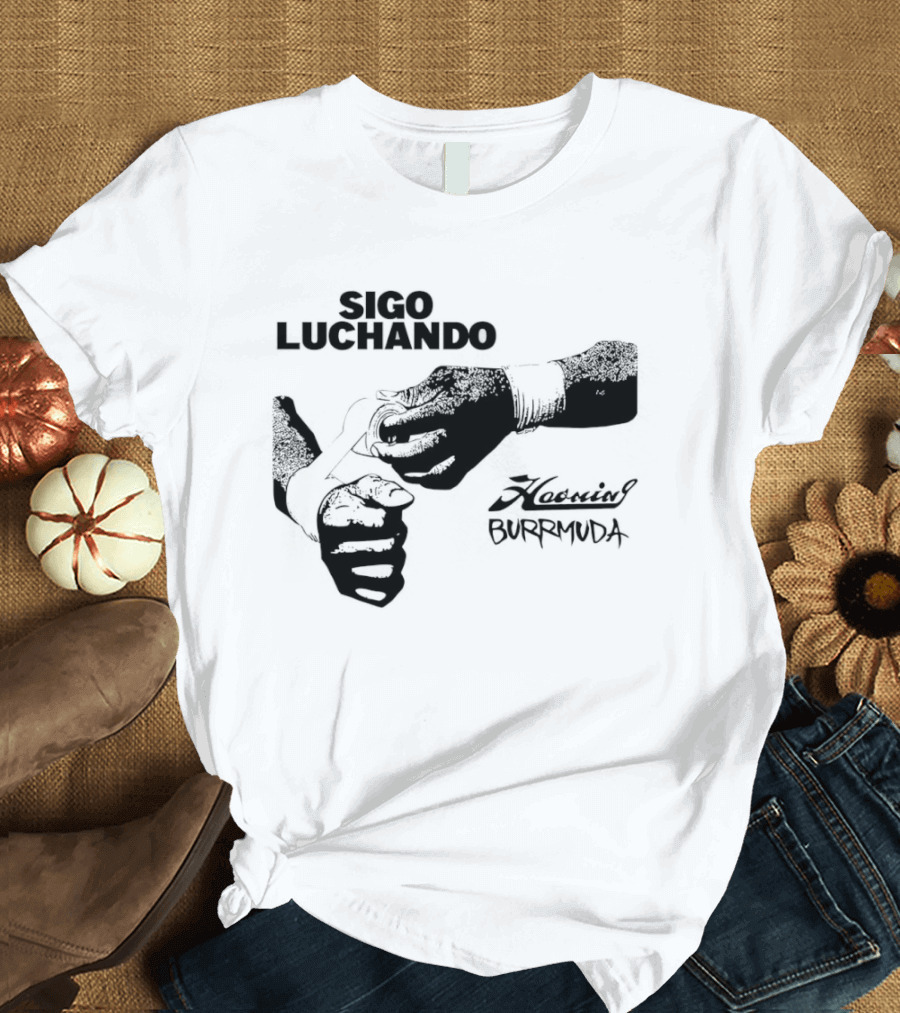 Sigo Luchando Puño Cerrado Haoming Burrmuda T-Shirt