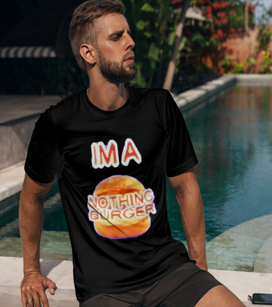 IMA Nothing Burger Funny Meme Phrase T-Shirt