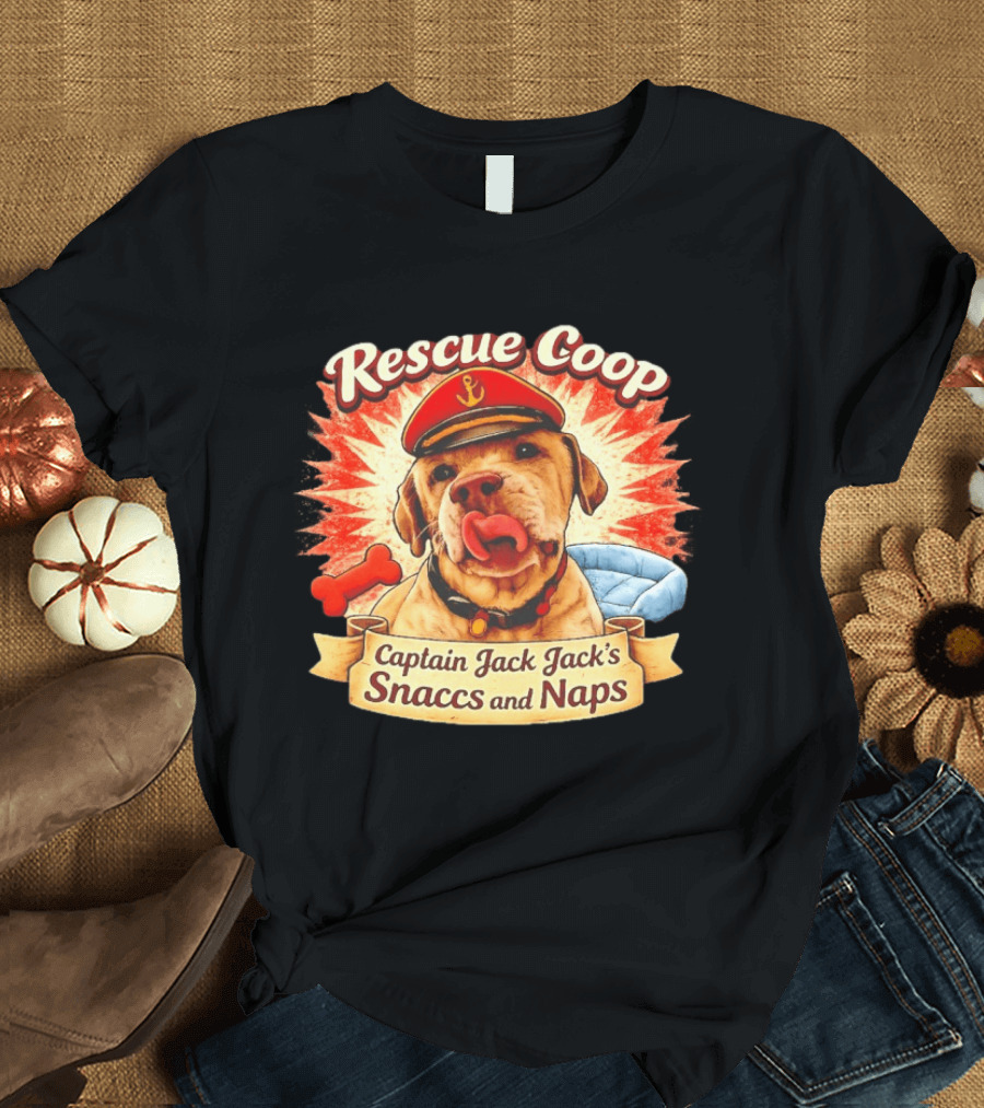 Rescue Coop Captain Jack Jack's Snaccs And Naps Dog Lover Fun T-Shirt