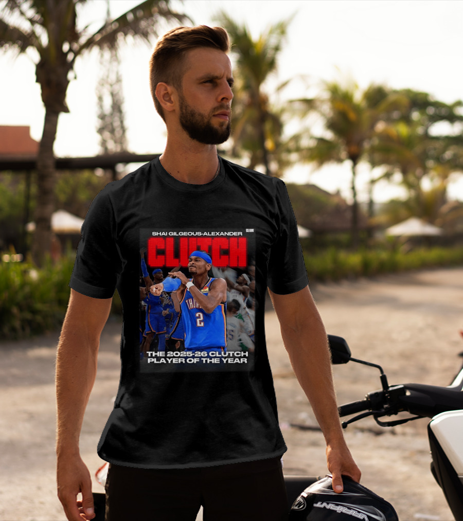 Shai Gilgeous Alexander Clutch 2025 26 Clutch Player Of The Year Thunder T-Shirt
