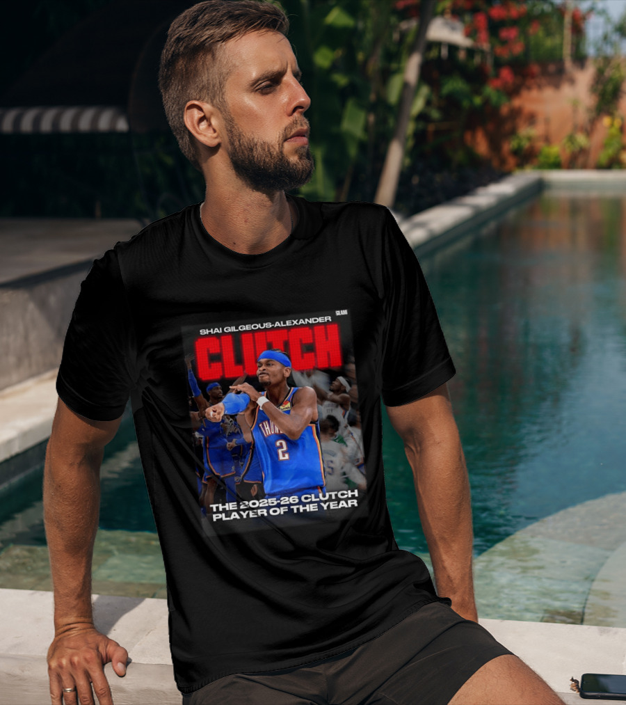 Shai Gilgeous Alexander Clutch 2025 26 Clutch Player Of The Year Thunder T-Shirt