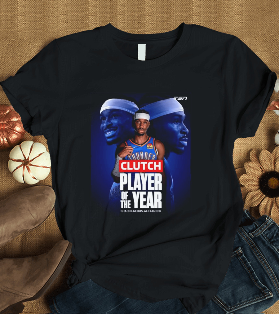 Shai Gilgeous Alexander Clutch Thunder Player Of The Year 2026 T-Shirt