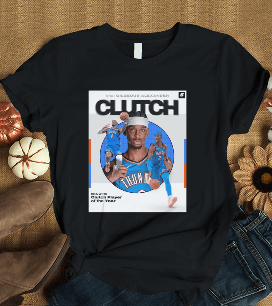Shai Gilgeous Alexander Clutch Player Of The Year SGA Wins Thunder NBA T-Shirt