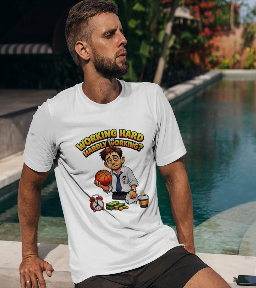 Working Hard Or Hardly Working Tired Office Man Basketball Coffee Alarm T-Shirt