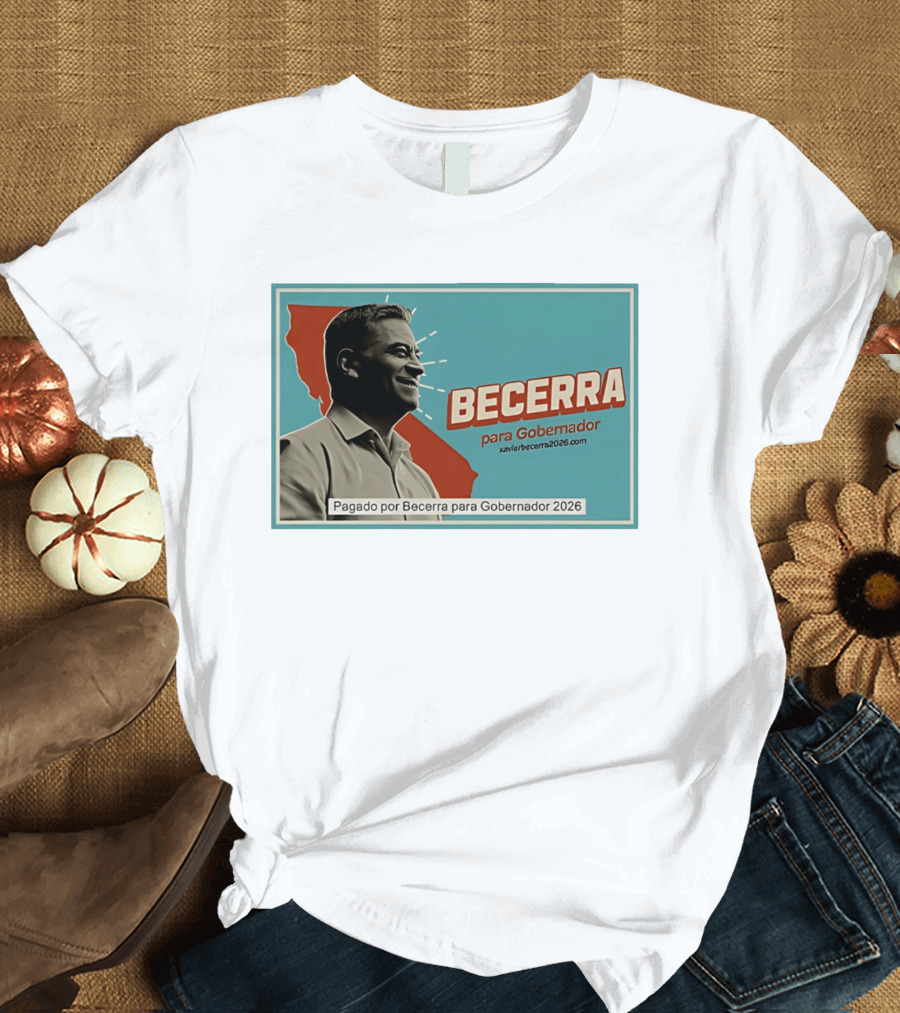 Becerra Para Gobernador 2026 California Campaign Pagado Por Becerra T-Shirt