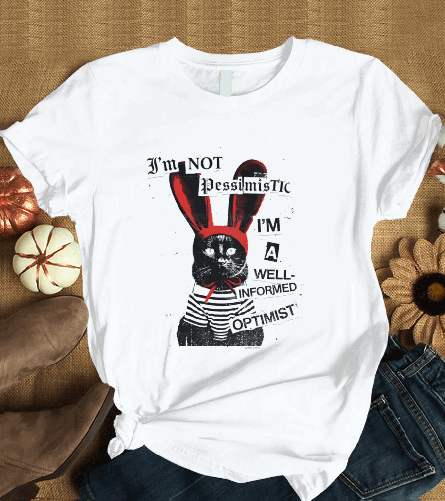 I'm Not Pessimistic Cat Wearing Bunny Ears I'm A Well Informed Optimist Striped Sweater T-Shirt