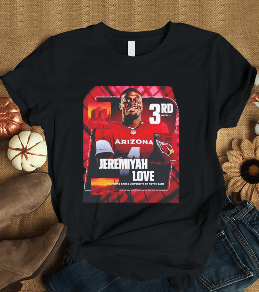Arizona Cardinals Jeremiyah Love Running Back University Of Notre Dame 3rd Overall NFL Draft 2026 T-Shirt