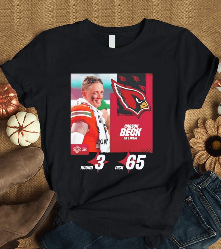 Carson Beck Arizona Cardinals Round 3 Pick 65 NFL Draft QB Miami T-Shirt