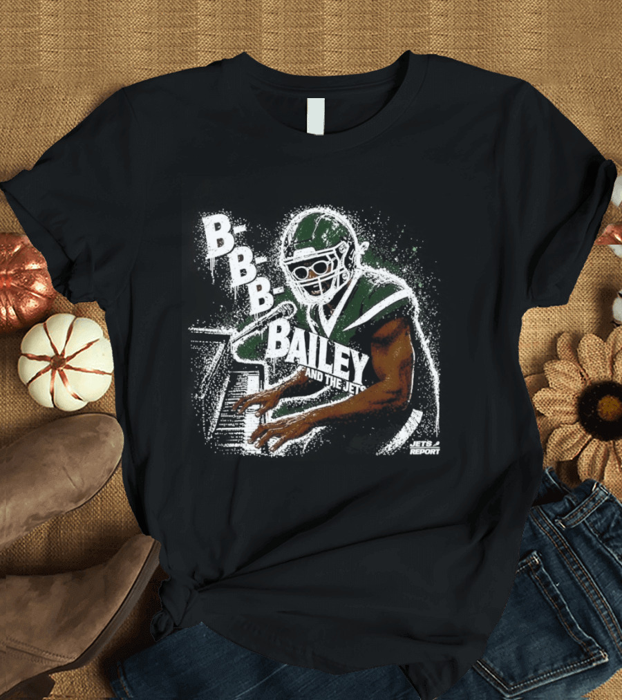 B B B Bailey And The Jets Report New York Jets Football Player T-Shirt