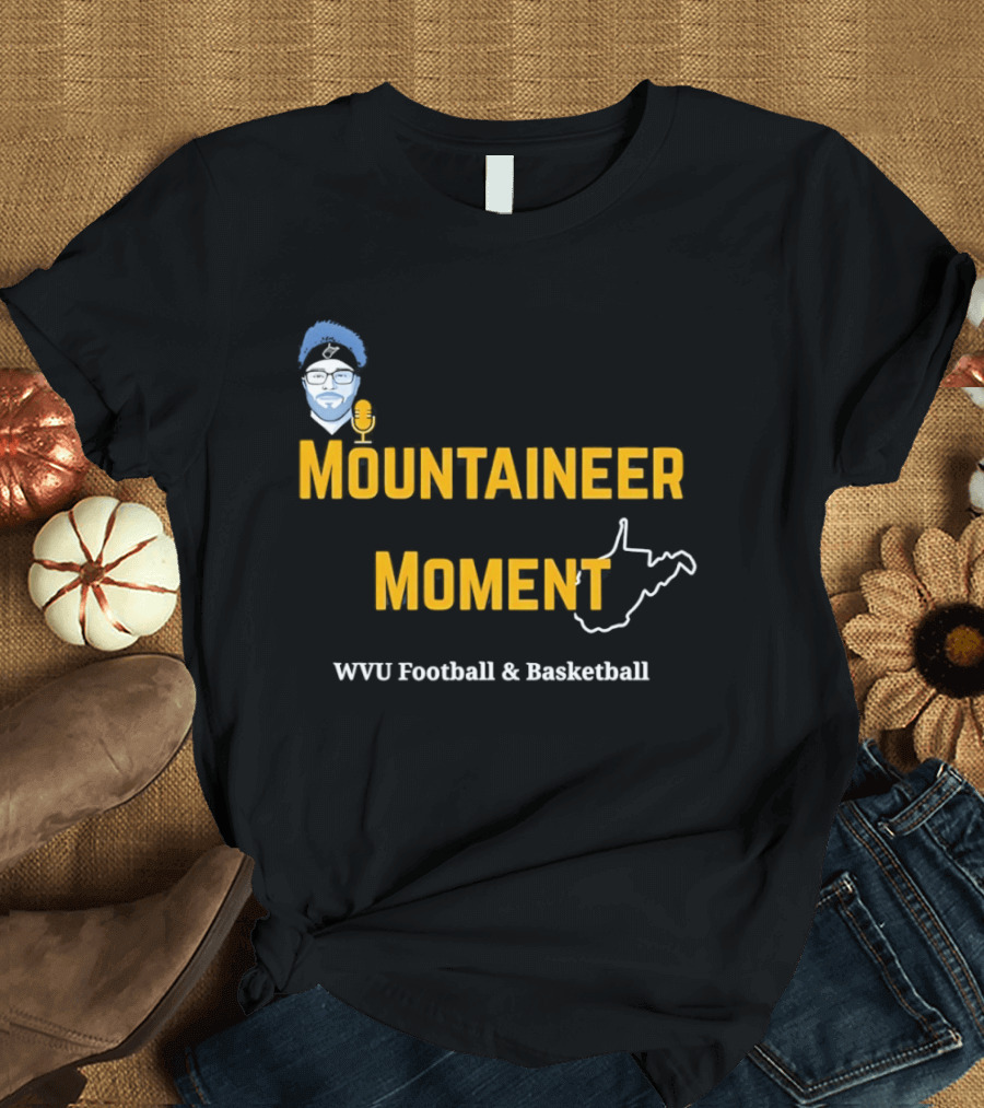West Virginia Mountaineer Moment WVU Football And Basketball T-Shirt