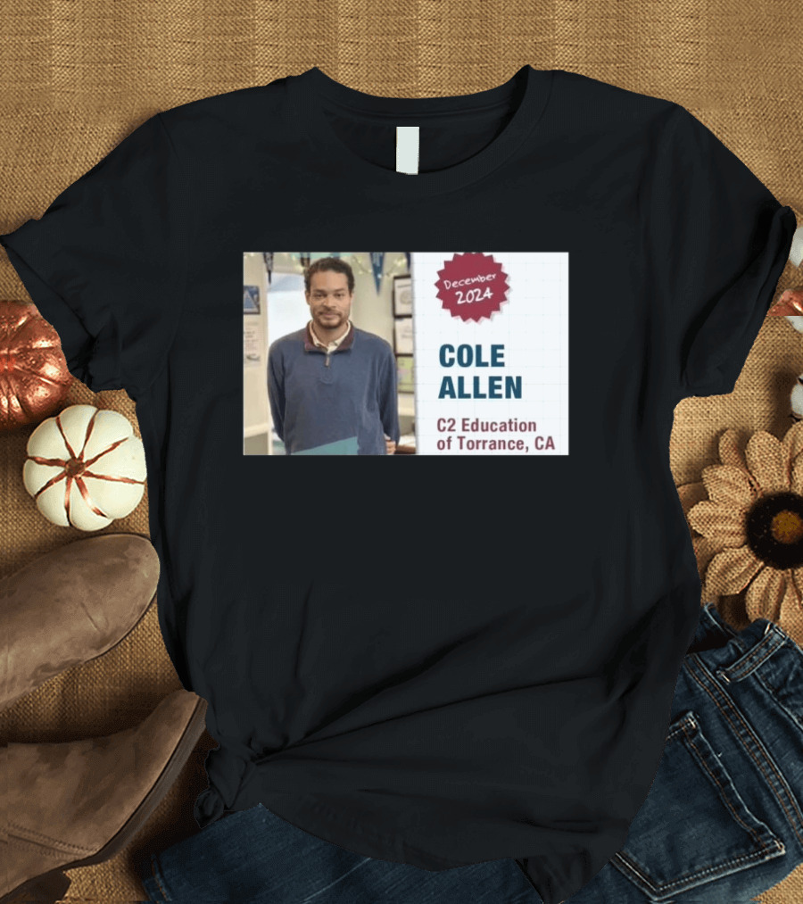December 2024 Cole Allen C2 Education Of Torrance CA T-Shirt