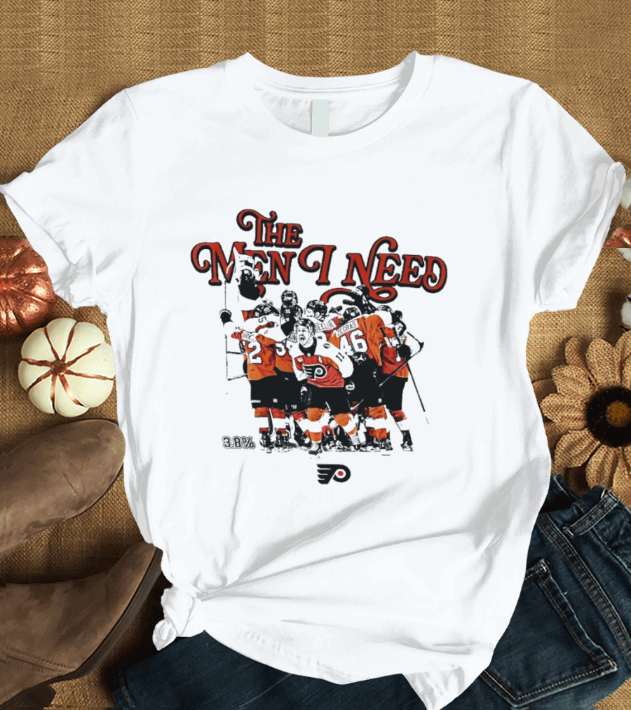 The Men I Need Philadelphia 3.8% Chance Flyers Hockey Team Spirit T-Shirt