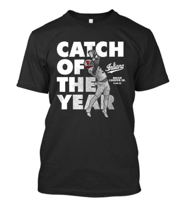 Indiana Hoosiers Catch Of The Year Refuse To Lose T-Shirt