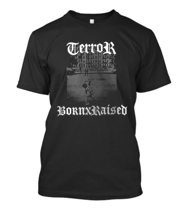 Terror Born X Raised Still Suffer Tour Forever Doesn't Change You're Damaged Just Like Me T-Shirt