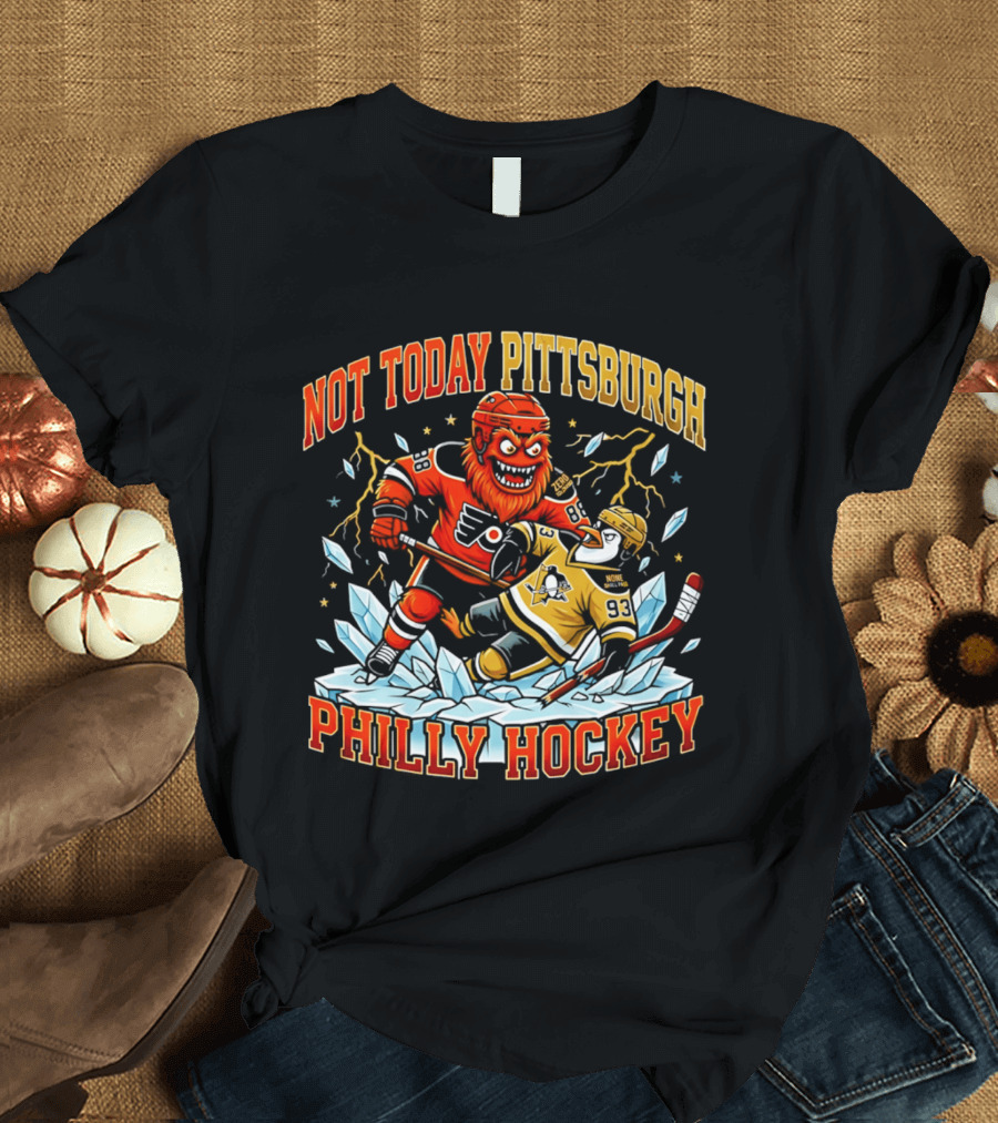 Not Today Pittsburgh Philly Hockey Rivalry Clash T-Shirt