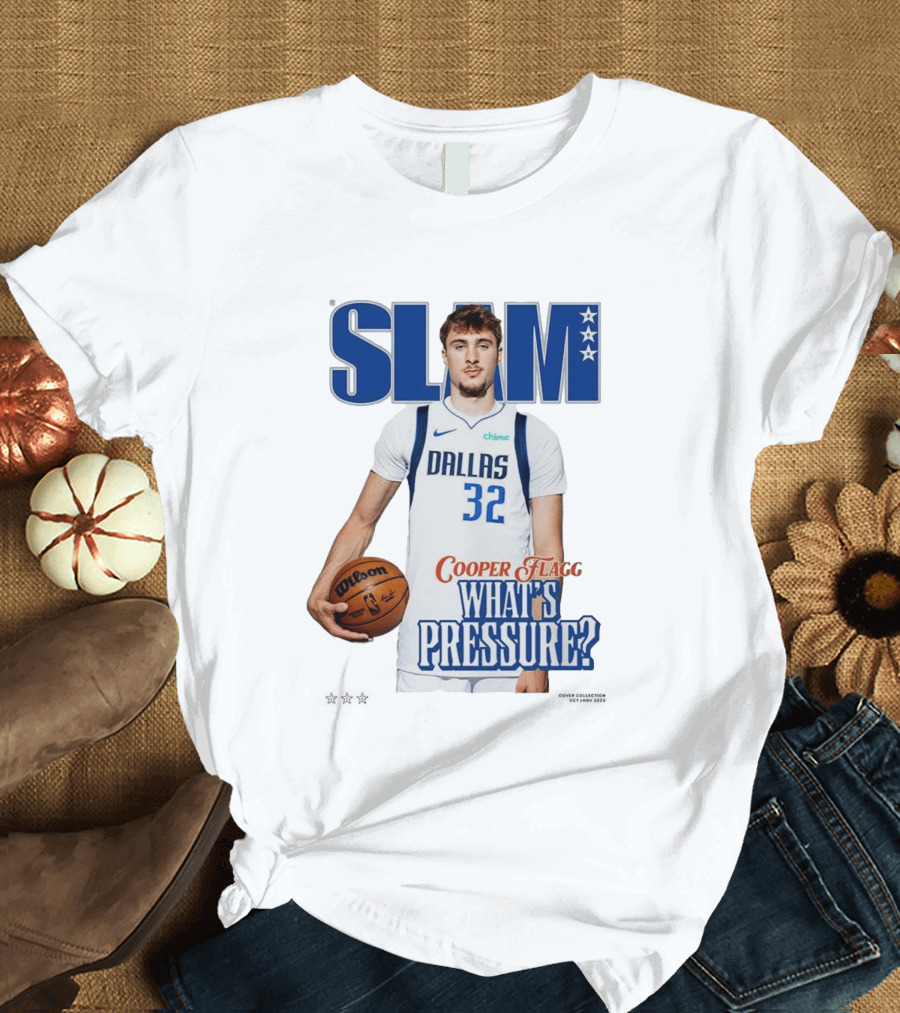 SLAM Cover Cooper Flagg Dallas 32 Rookie What's Pressure Basketball 2026 T-Shirt