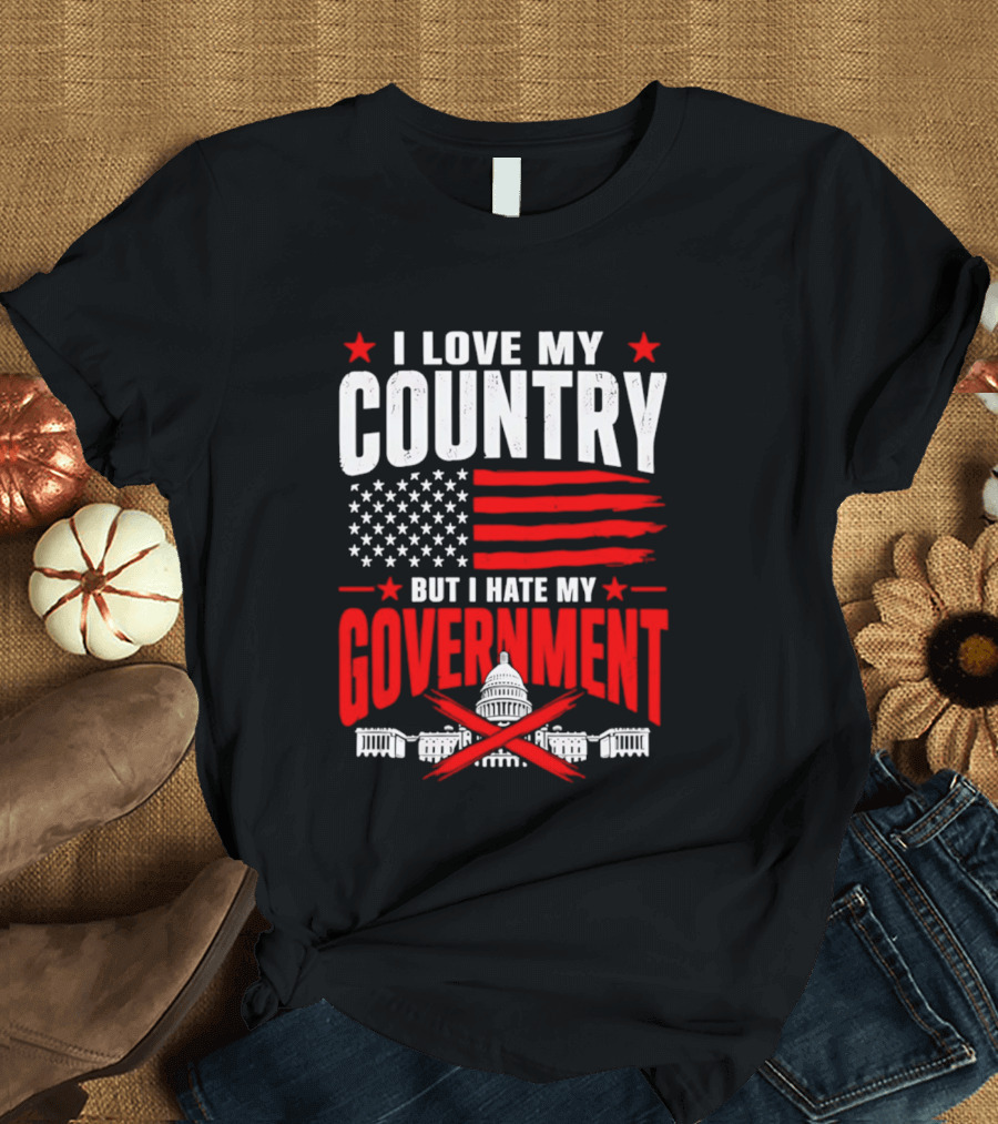 I Love My Country American Flag Capitol Icons Hate My Government T-Shirt