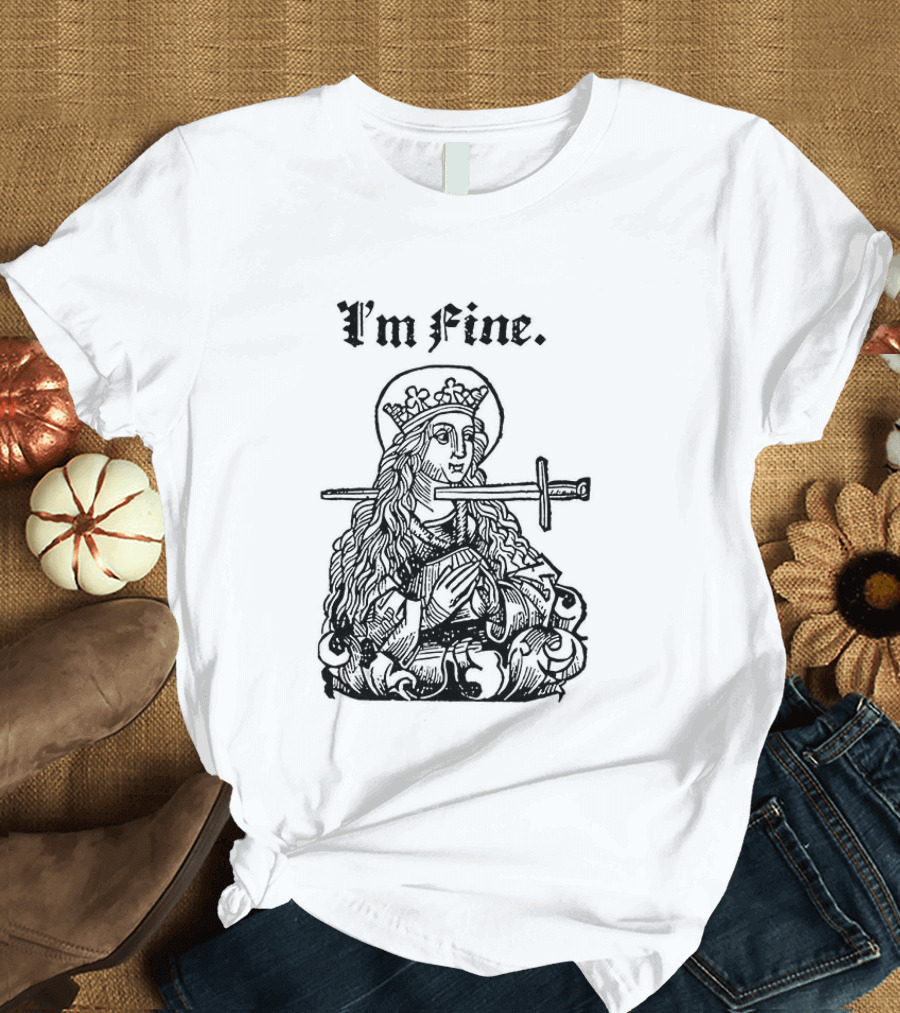 Medieval Lady With Sword Through Head I'm Fine Sarcastic T-Shirt