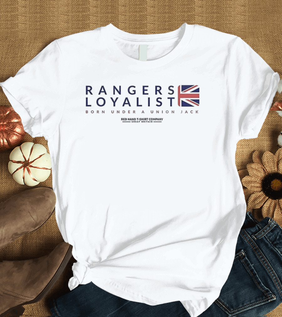 Rangers Loyalist Born Under A Union Jack Established Twenty Twenty Two T-Shirt