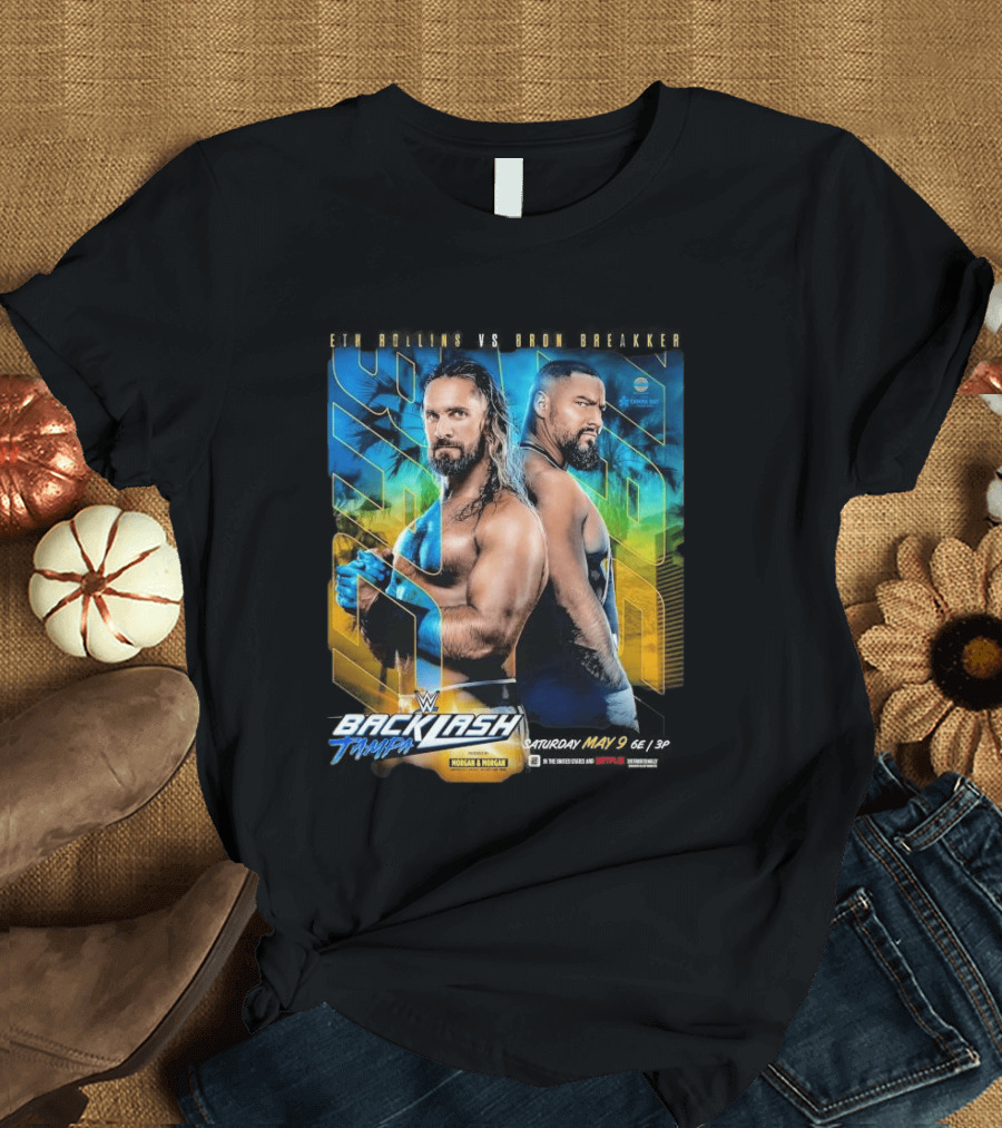 WWE Backlash Tampa 2026 Seth Rollins Vs Bron Breakker Match Card Morgan & Morgan Event T-Shirt