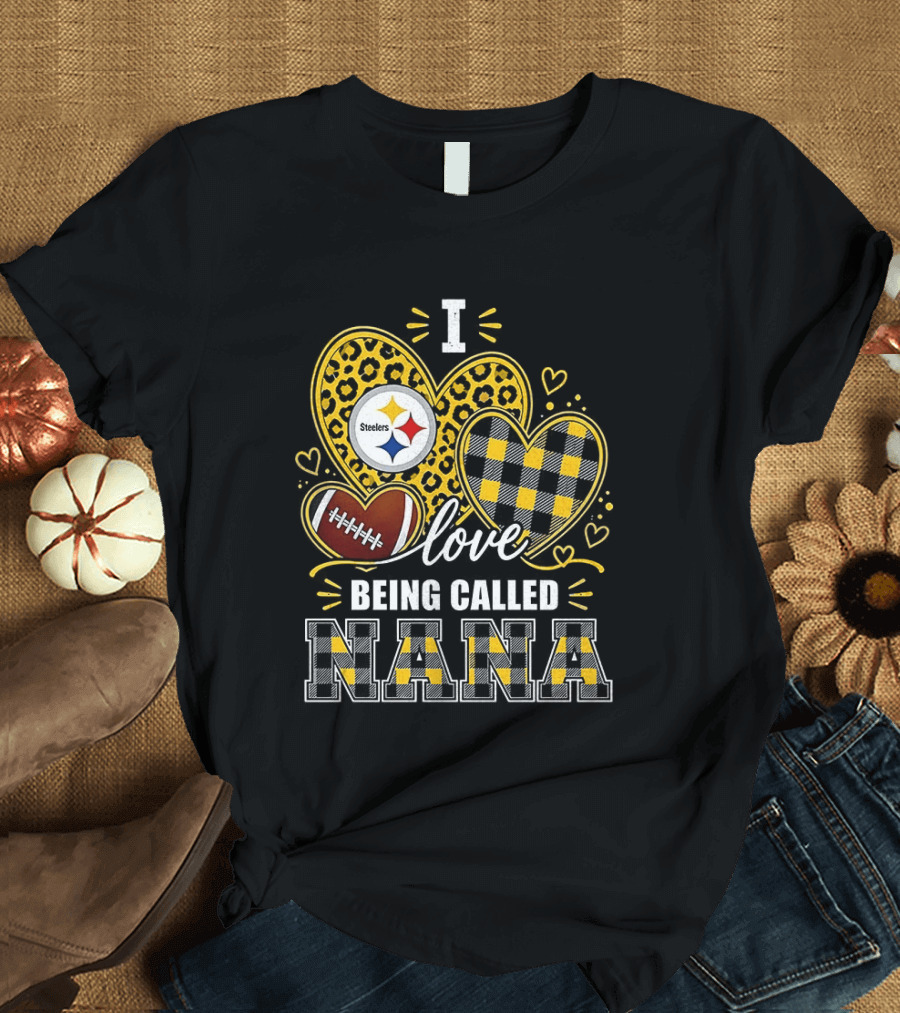 I Love Being Called Nana Pittsburgh Steelers Hearts Football T-Shirt
