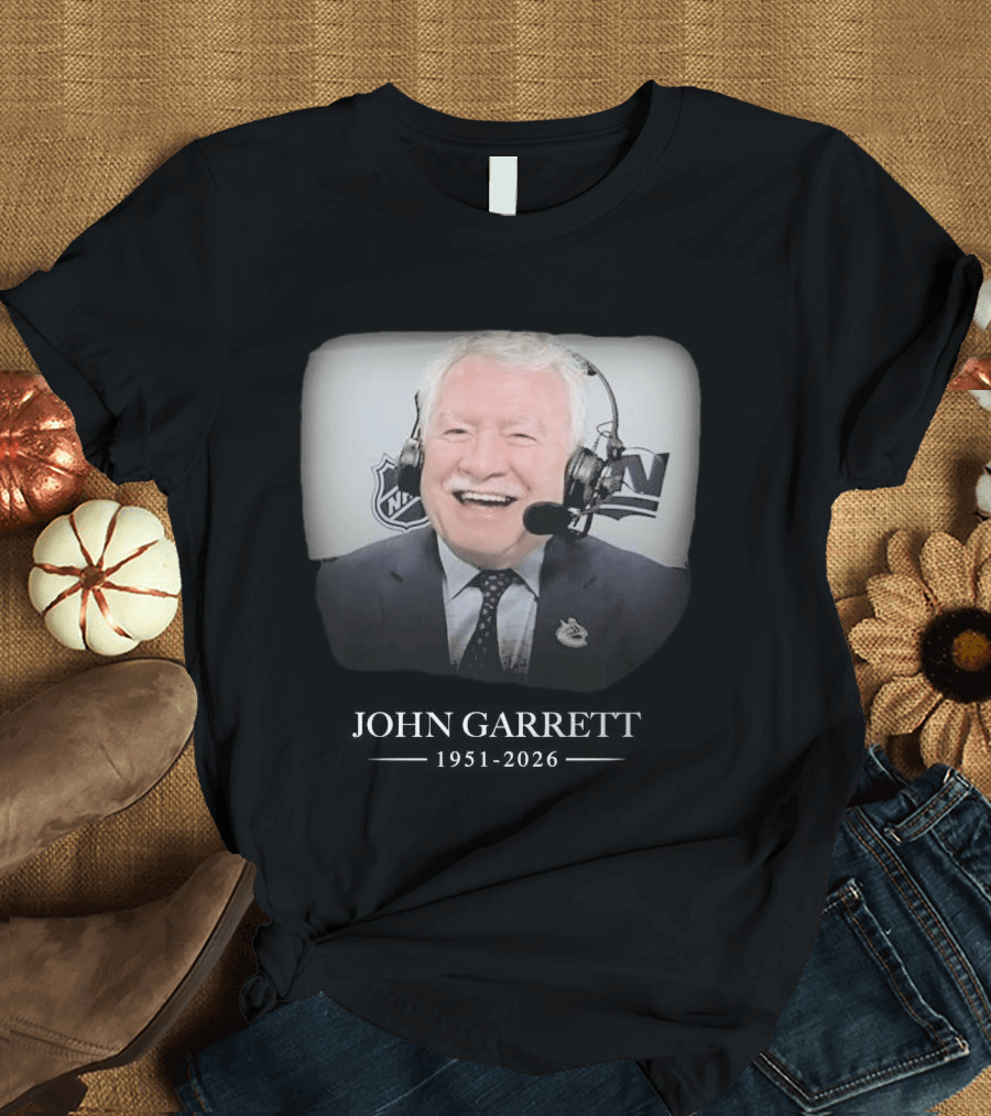 John Garrett NHL Broadcaster In Loving Memory 1951 2026 T-Shirt