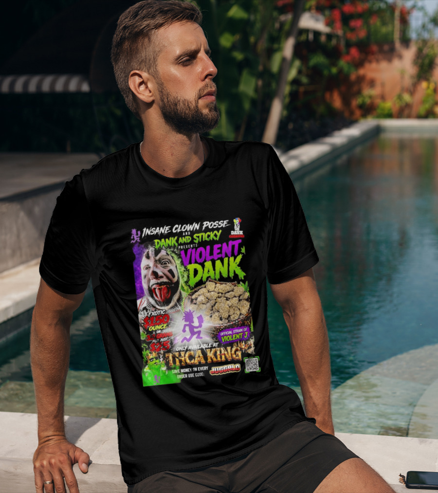 Insane Clown Posse Dank And Sticky Presents Violent Dank Exotic Violent J THCa King Galo T-Shirt