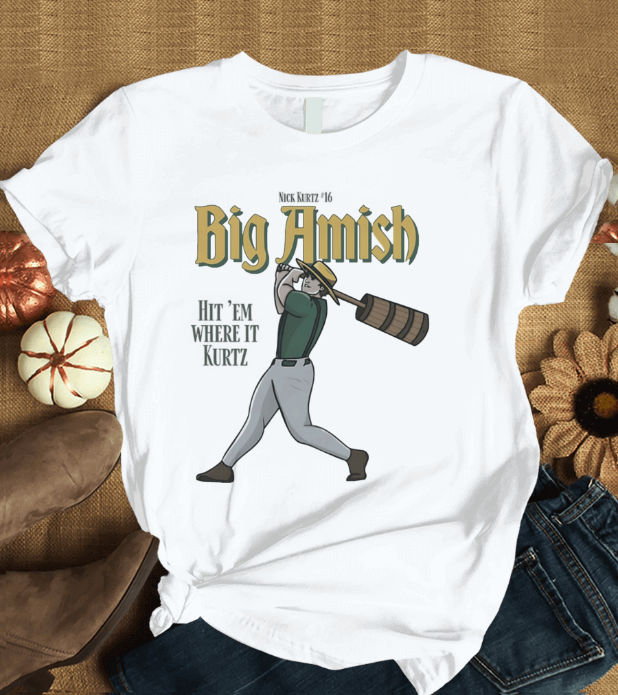 Athletics Nick Kurtz Big Amish Hit 'Em Where It Kurtz 16 T-Shirt
