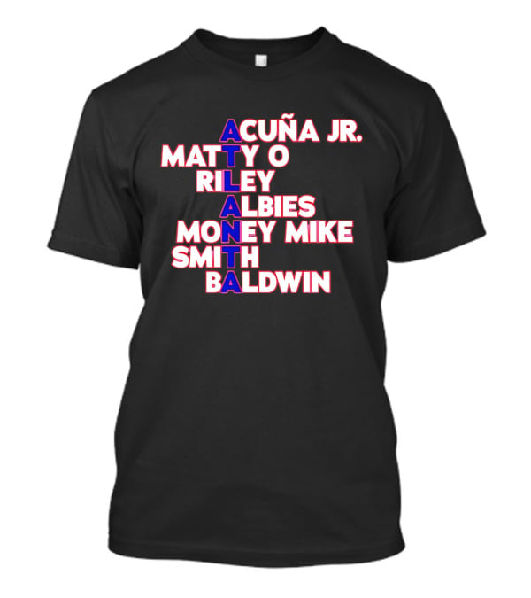 Atlanta Acuña Jr Matty O Riley Albies Money Mike Smith Baldwin 2026 T-Shirt